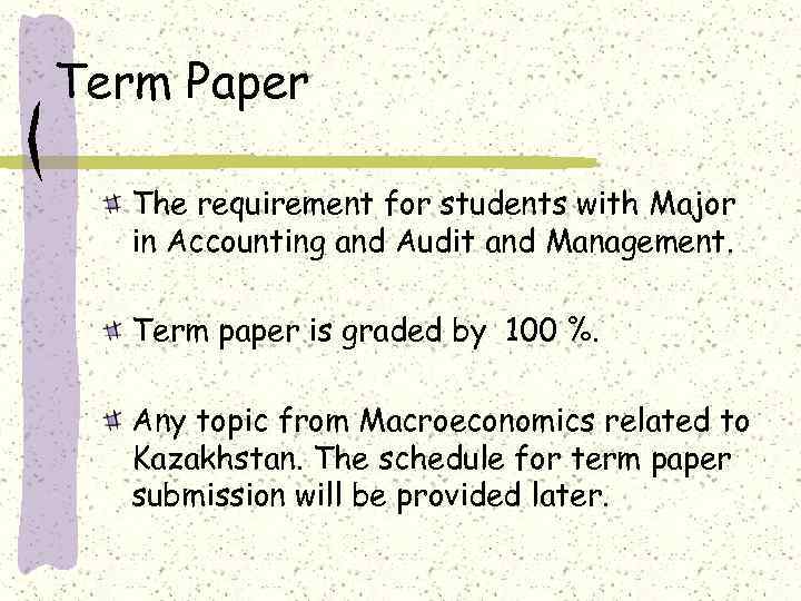 Term Paper The requirement for students with Major in Accounting and Audit and Management.