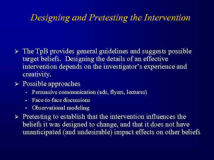 Designing and Pretesting the Intervention Ø Ø The Tp. B provides general guidelines and