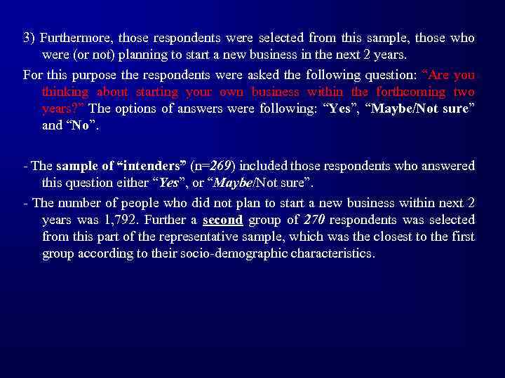 3) Furthermore, those respondents were selected from this sample, those who were (or not)