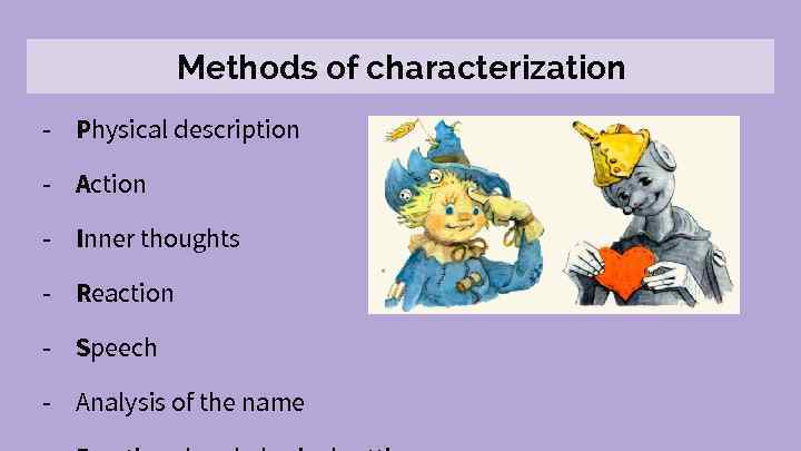 Methods of characterization - Physical description - Action - Inner thoughts - Reaction -