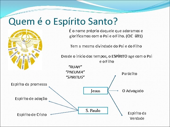 Quem é o Espírito Santo? É o nome próprio daquele que adoramos e glorificamos