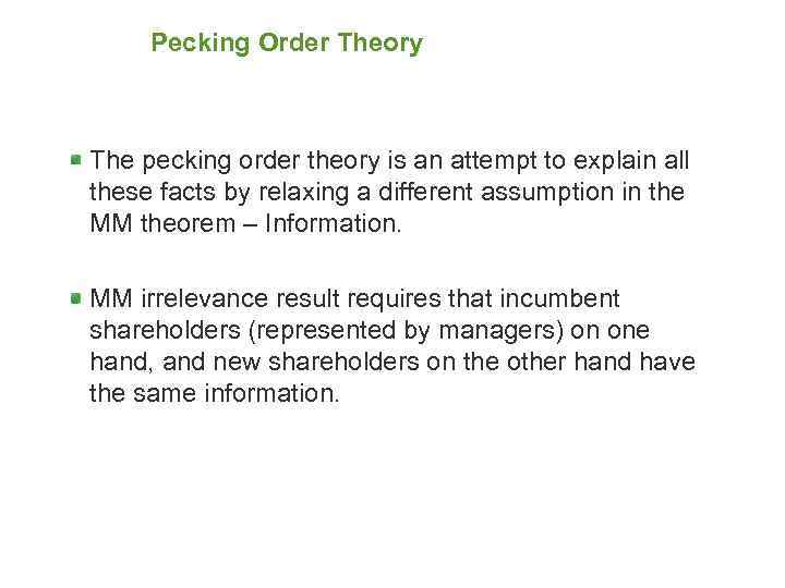 Pecking Order Theory The pecking order theory is an attempt to explain all these