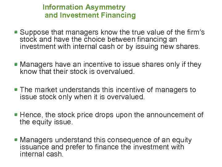 Information Asymmetry and Investment Financing Suppose that managers know the true value of the