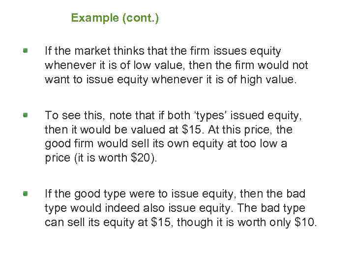 Example (cont. ) If the market thinks that the firm issues equity whenever it