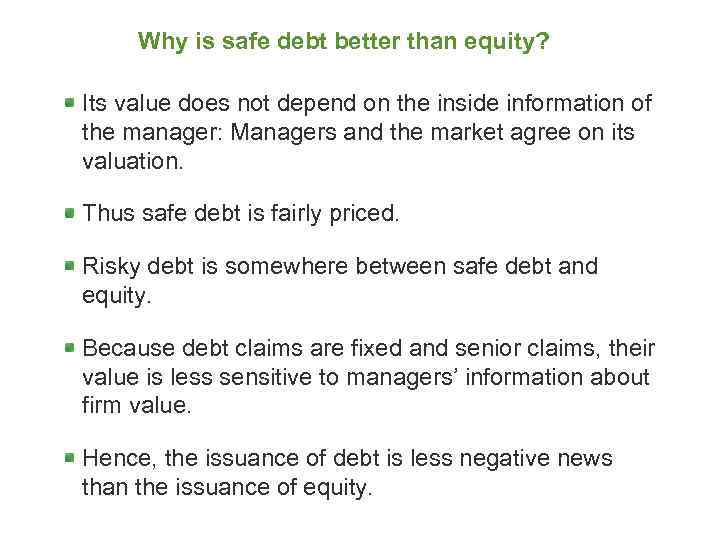 Why is safe debt better than equity? Its value does not depend on the