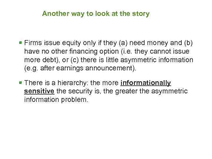 Another way to look at the story Firms issue equity only if they (a)