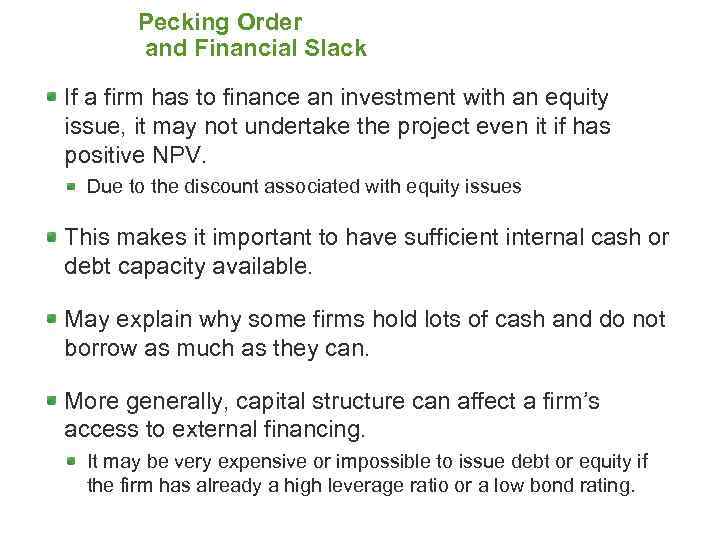 Pecking Order and Financial Slack If a firm has to finance an investment with