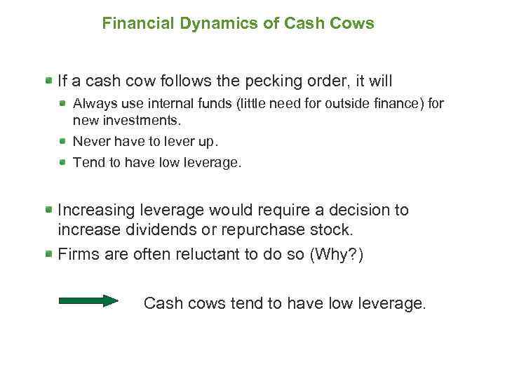 Financial Dynamics of Cash Cows If a cash cow follows the pecking order, it