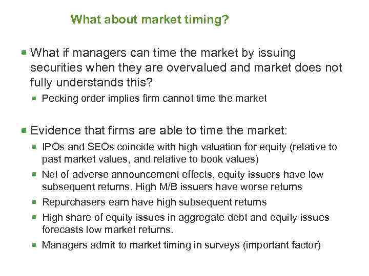 What about market timing? What if managers can time the market by issuing securities