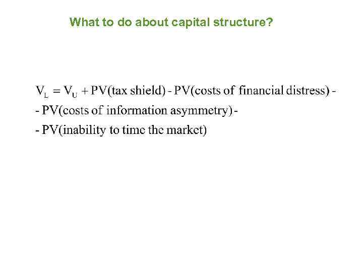 What to do about capital structure? 