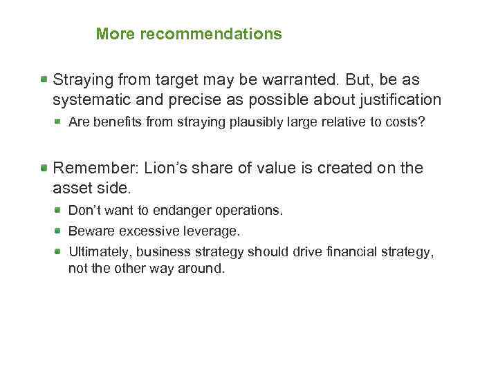 More recommendations Straying from target may be warranted. But, be as systematic and precise