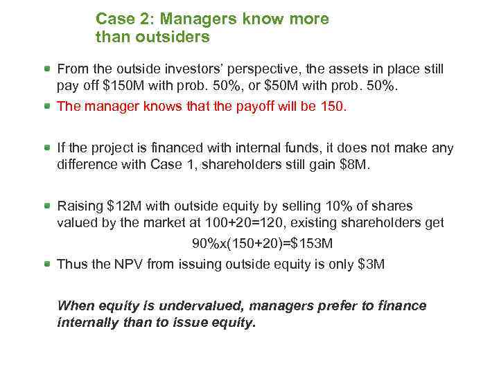 Case 2: Managers know more than outsiders From the outside investors’ perspective, the assets