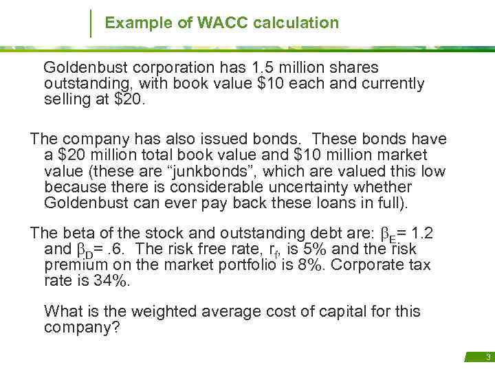 Example of WACC calculation Goldenbust corporation has 1. 5 million shares outstanding, with book