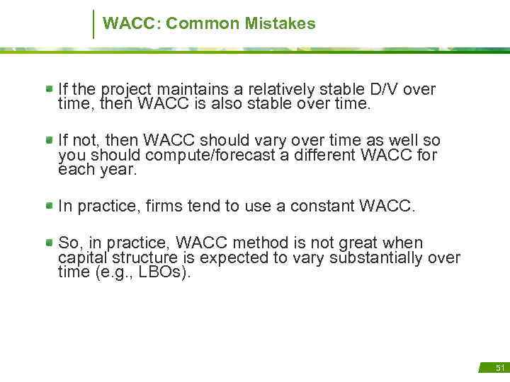 WACC: Common Mistakes If the project maintains a relatively stable D/V over time, then