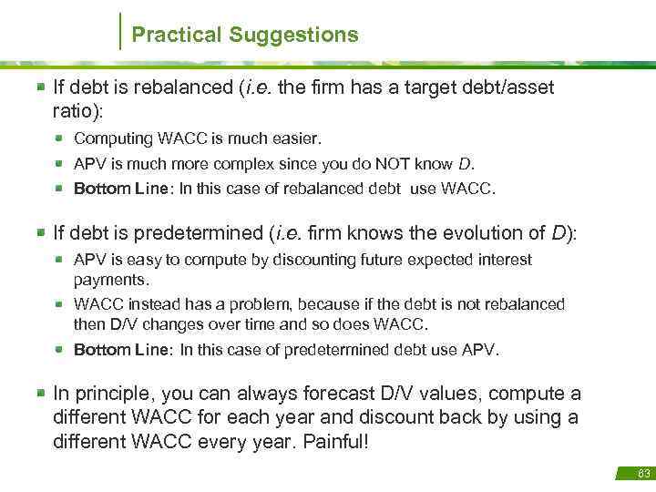 Practical Suggestions If debt is rebalanced (i. e. the firm has a target debt/asset