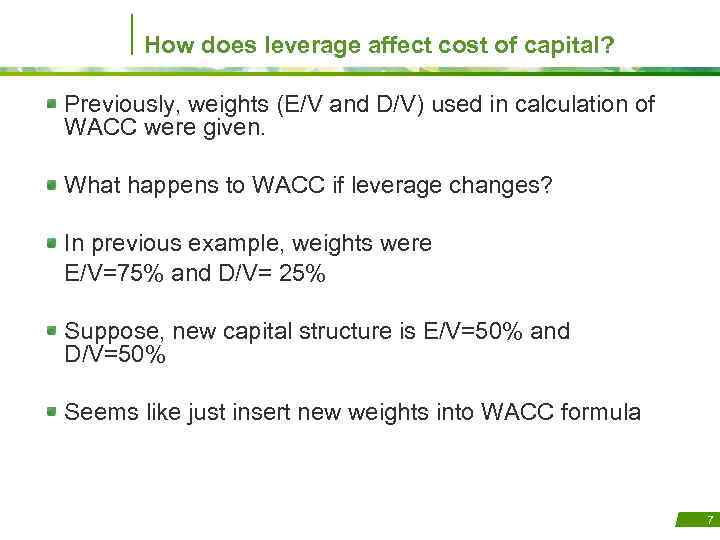 How does leverage affect cost of capital? Previously, weights (E/V and D/V) used in