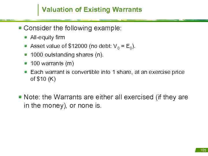 Valuation of Existing Warrants Consider the following example: All-equity firm Asset value of $12000