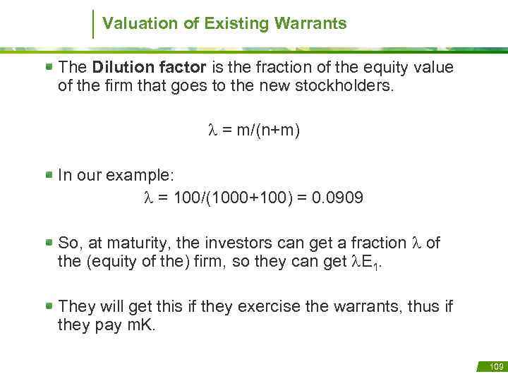 Valuation of Existing Warrants The Dilution factor is the fraction of the equity value