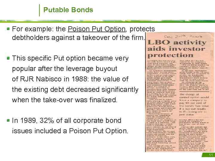 Putable Bonds For example: the Poison Put Option, protects debtholders against a takeover of