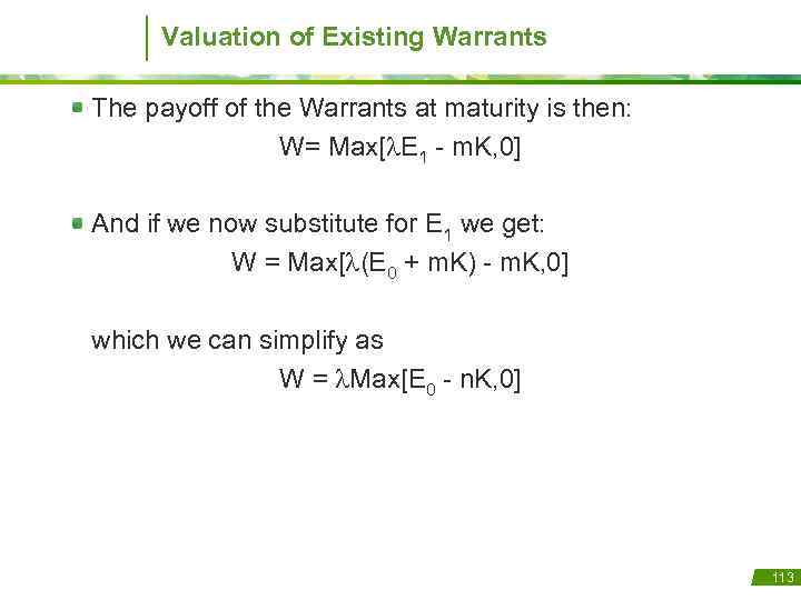 Valuation of Existing Warrants The payoff of the Warrants at maturity is then: W=