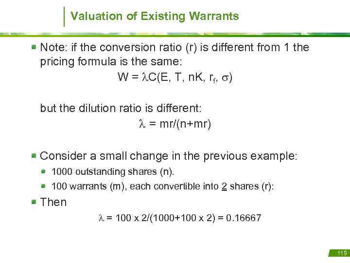 Valuation of Existing Warrants Note: if the conversion ratio (r) is different from 1