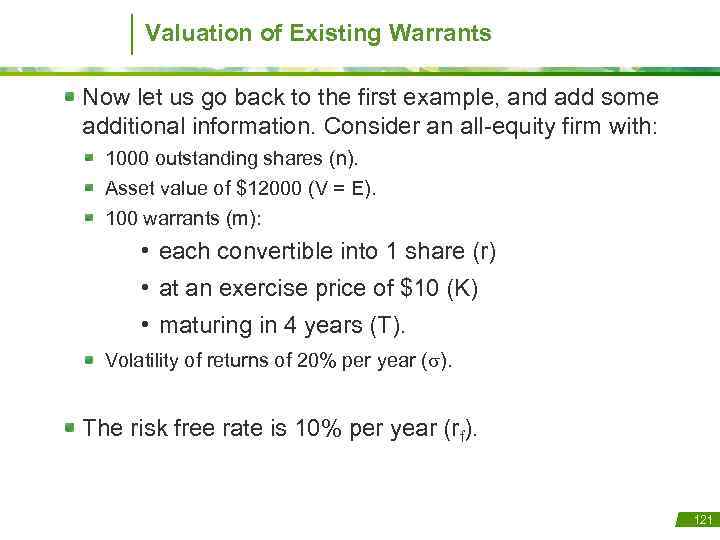 Valuation of Existing Warrants Now let us go back to the first example, and