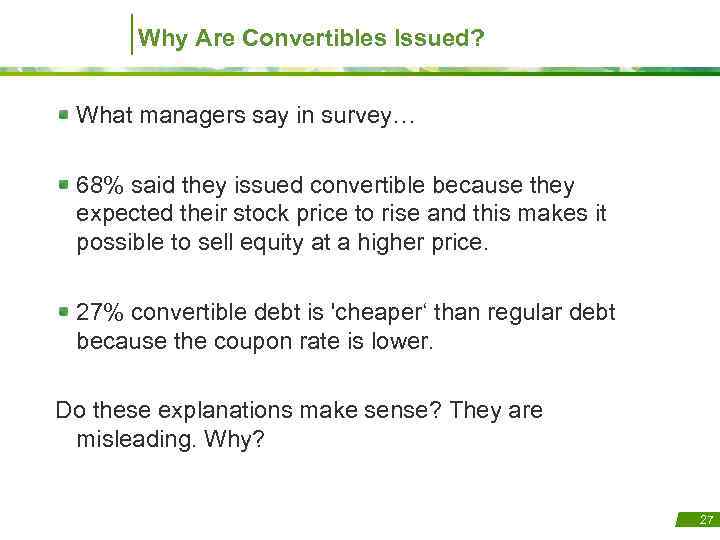 Why Are Convertibles Issued? What managers say in survey… 68% said they issued convertible