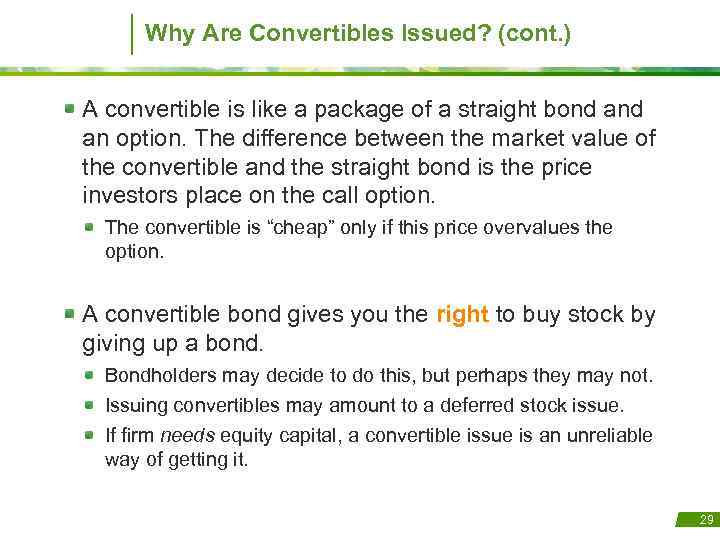 Why Are Convertibles Issued? (cont. ) A convertible is like a package of a