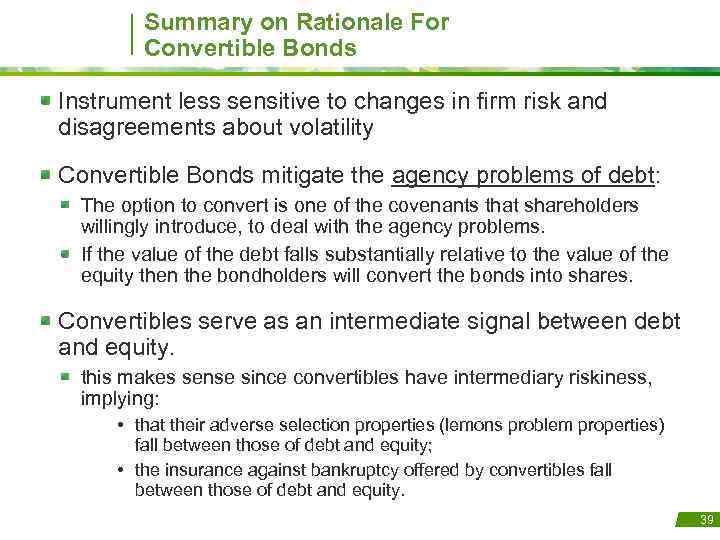 Summary on Rationale For Convertible Bonds Instrument less sensitive to changes in firm risk