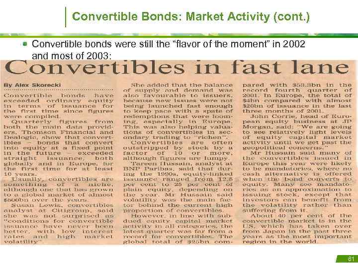 Convertible Bonds: Market Activity (cont. ) Convertible bonds were still the “flavor of the