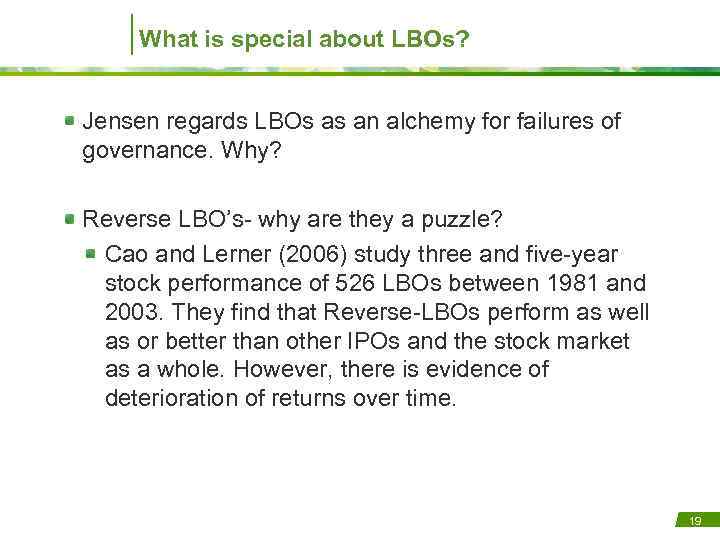 What is special about LBOs? Jensen regards LBOs as an alchemy for failures of