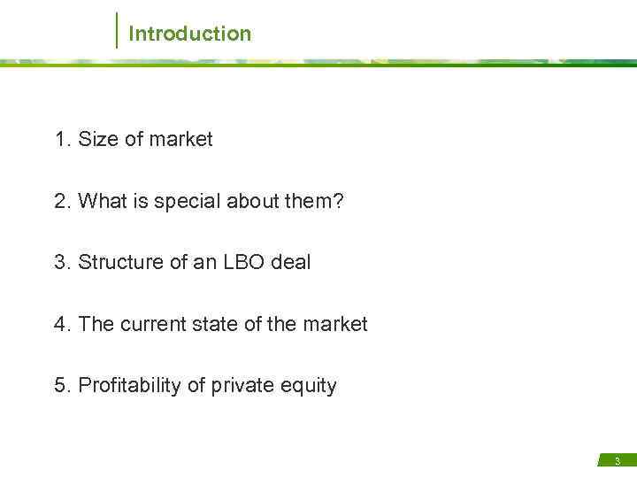 Introduction 1. Size of market 2. What is special about them? 3. Structure of