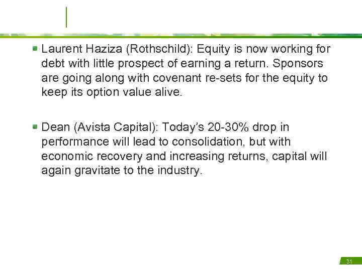 Laurent Haziza (Rothschild): Equity is now working for debt with little prospect of earning