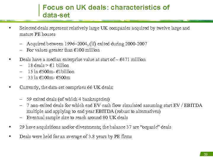 Focus on UK deals: characteristics of data-set • Selected deals represent relatively large UK