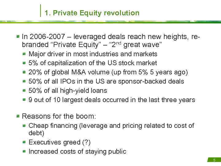 1. Private Equity revolution In 2006 -2007 – leveraged deals reach new heights, rebranded