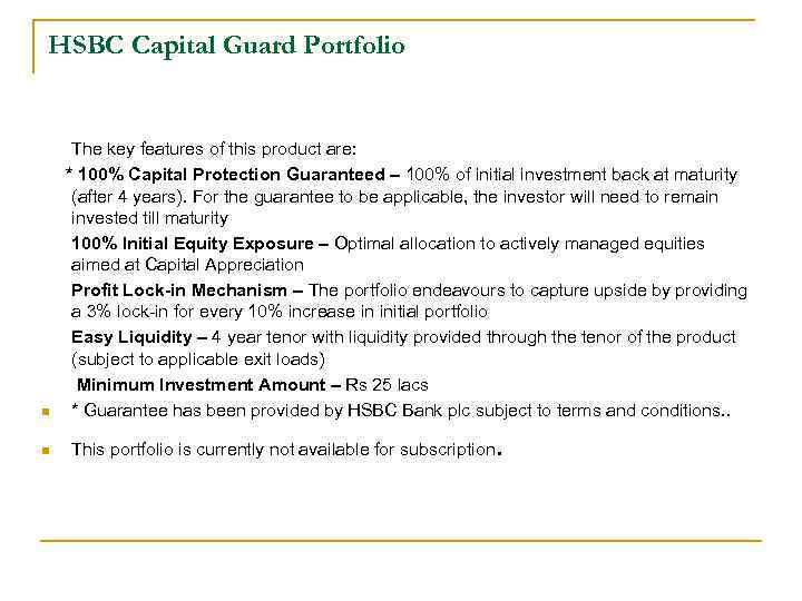 HSBC Capital Guard Portfolio The key features of this product are: * 100% Capital