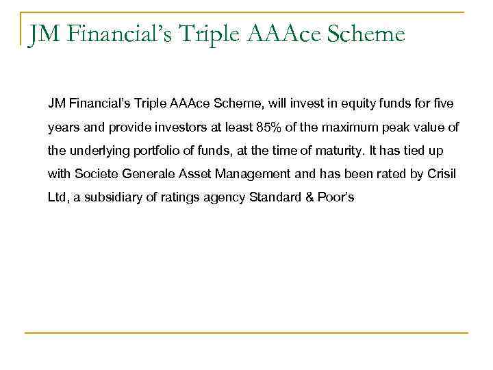 JM Financial’s Triple AAAce Scheme, will invest in equity funds for five years and
