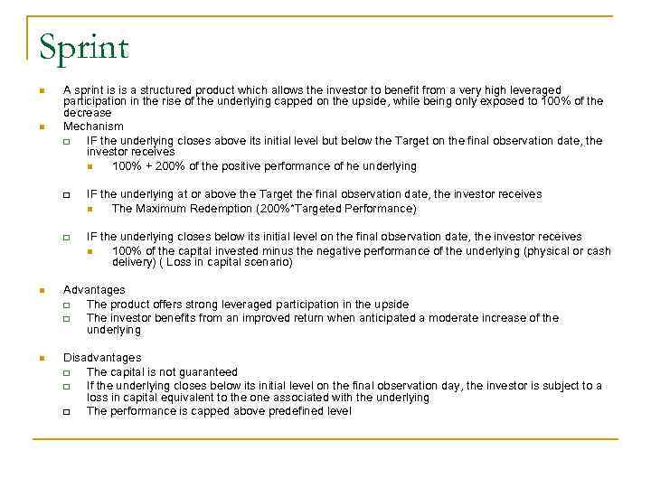 Sprint n n A sprint is is a structured product which allows the investor