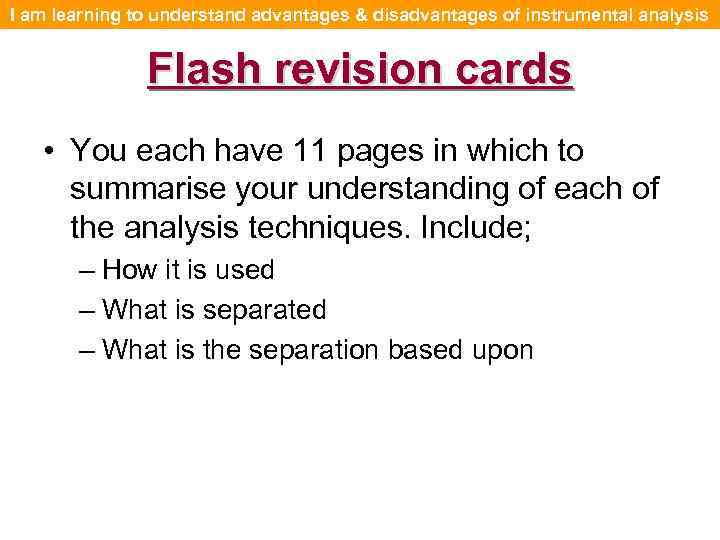 I am learning to understand advantages & disadvantages of instrumental analysis Flash revision cards