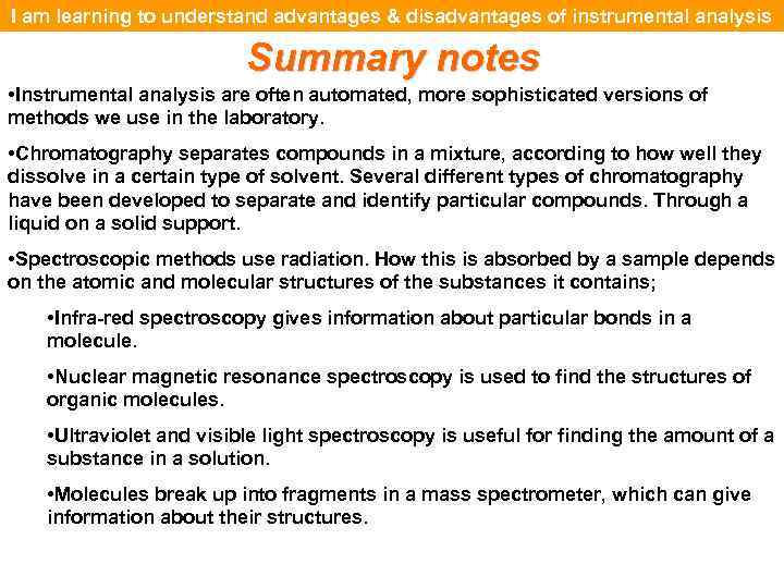 I am learning to understand advantages & disadvantages of instrumental analysis Summary notes •