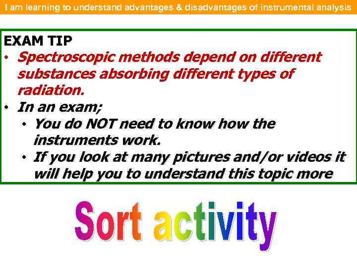 I am learning to understand advantages & disadvantages of instrumental analysis EXAM TIP •