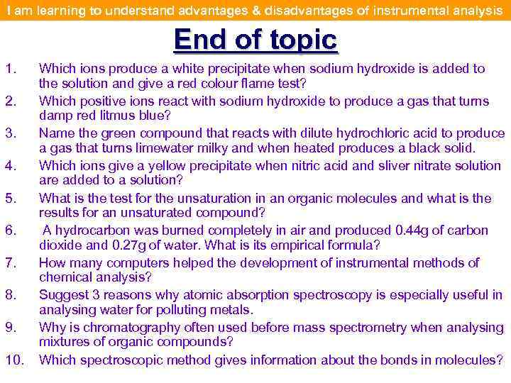 I am learning to understand advantages & disadvantages of instrumental analysis End of topic