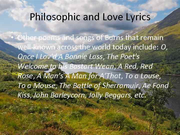 Philosophic and Love Lyrics • Other poems and songs of Burns that remain well-known