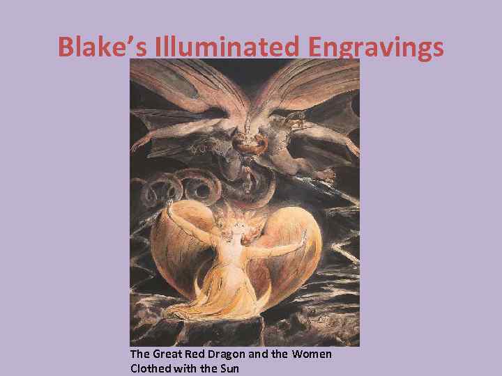 Blake’s Illuminated Engravings The Great Red Dragon and the Women Clothed with the Sun