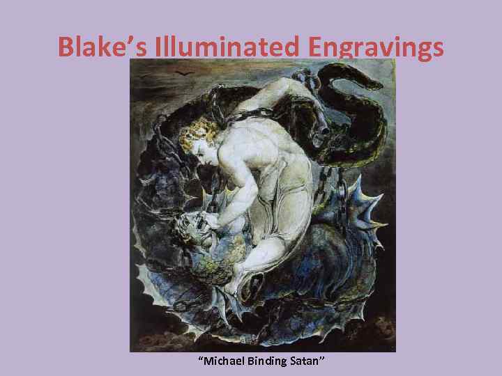 Blake’s Illuminated Engravings “Michael Binding Satan” 