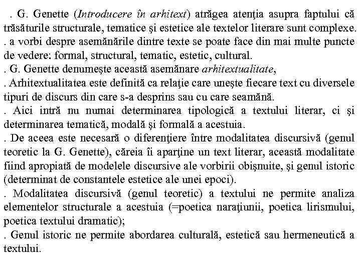  . Genette (Introducere în arhitext) atrăgea atenţia asupra faptului că trăsăturile structurale, tematice