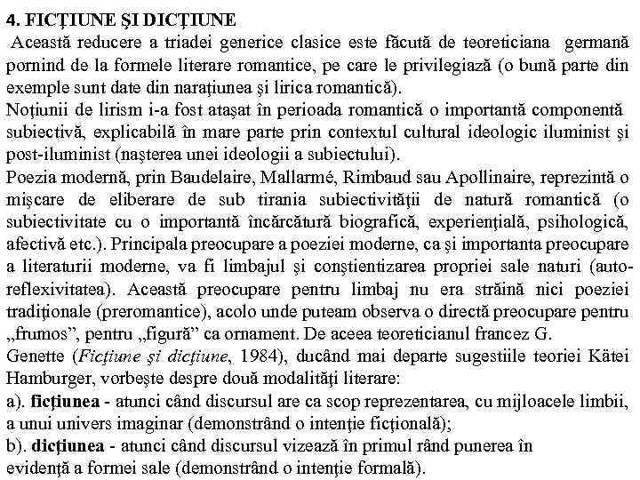 4. FICŢIUNE ŞI DICŢIUNE Această reducere a triadei generice clasice este făcută de teoreticiana