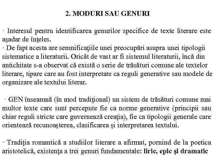 2. MODURI SAU GENURI · Interesul pentru identificarea genurilor specifice de texte literare este