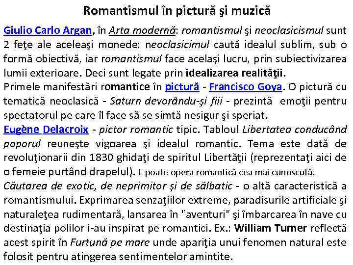 Romantismul în pictură şi muzică Giulio Carlo Argan, în Arta modernă: romantismul şi neoclasicismul