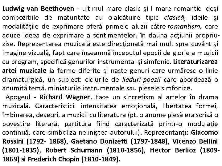 Ludwig van Beethoven - ultimul mare clasic şi I mare romantic: deşi compozitiile de
